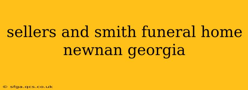 sellers and smith funeral home newnan georgia
