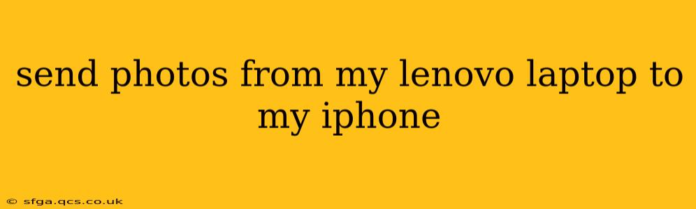send photos from my lenovo laptop to my iphone
