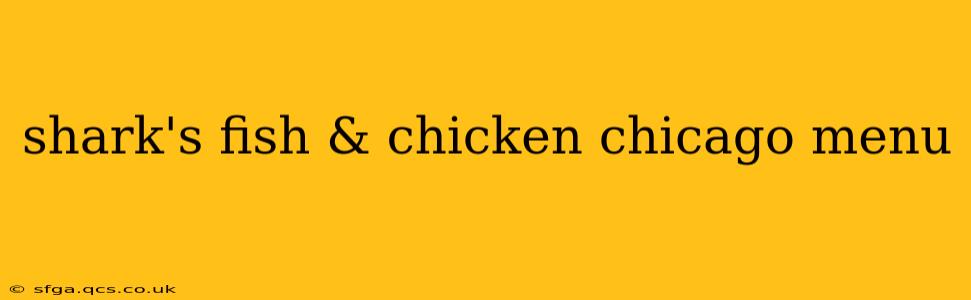 shark's fish & chicken chicago menu