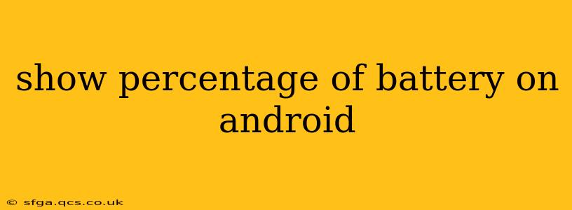 show percentage of battery on android