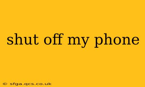 shut off my phone