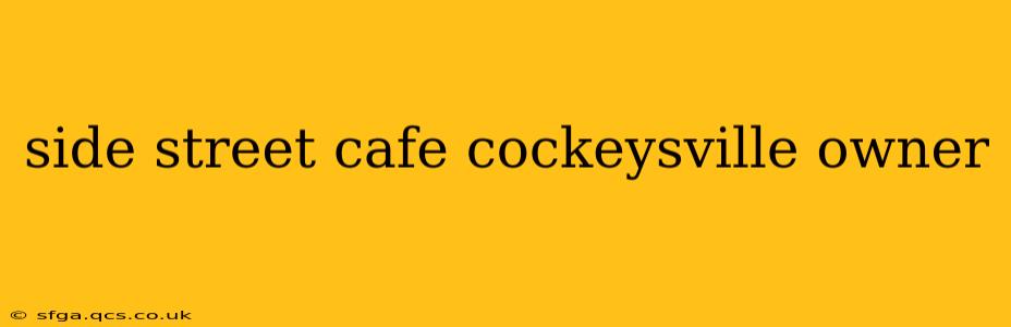 side street cafe cockeysville owner
