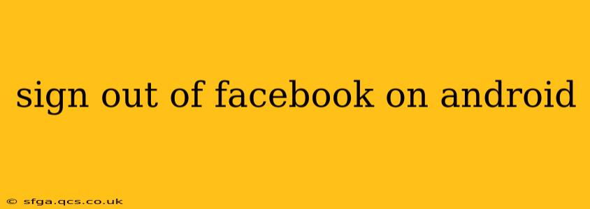 sign out of facebook on android