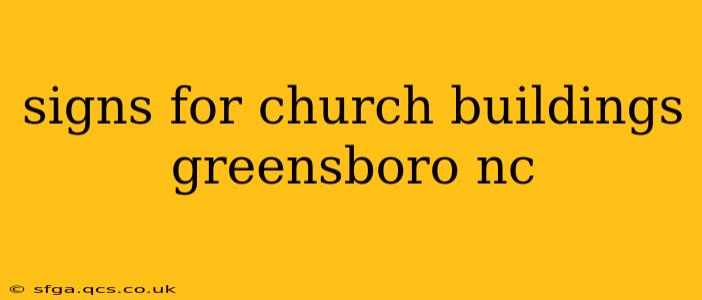 signs for church buildings greensboro nc