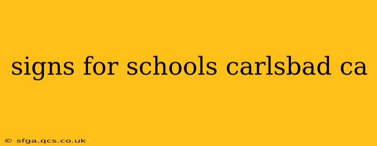 signs for schools carlsbad ca