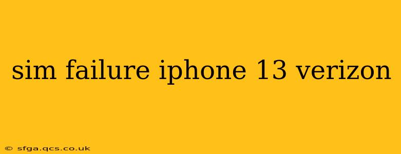 sim failure iphone 13 verizon