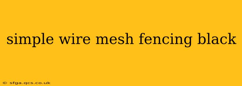 simple wire mesh fencing black