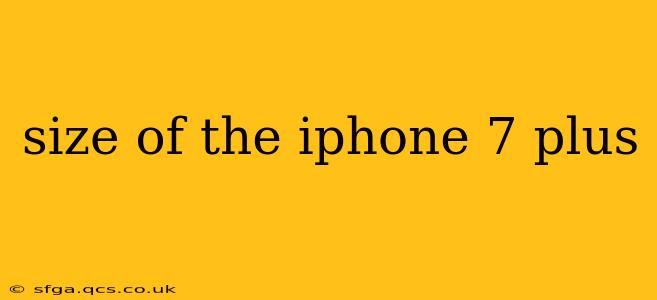 size of the iphone 7 plus