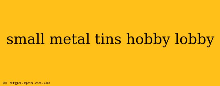 small metal tins hobby lobby