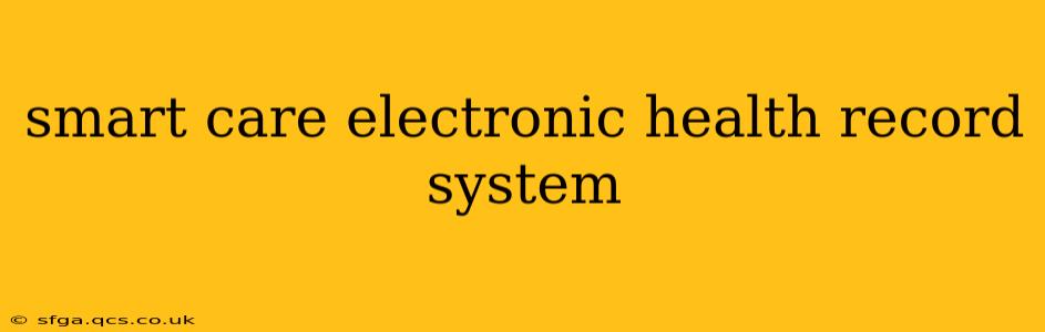smart care electronic health record system