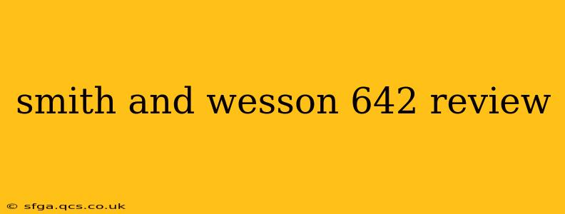 smith and wesson 642 review