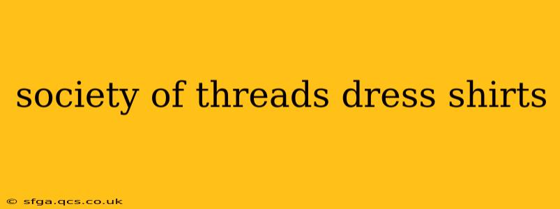 society of threads dress shirts