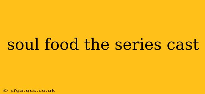 soul food the series cast