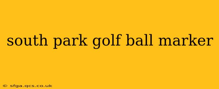 south park golf ball marker