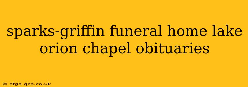 sparks-griffin funeral home lake orion chapel obituaries