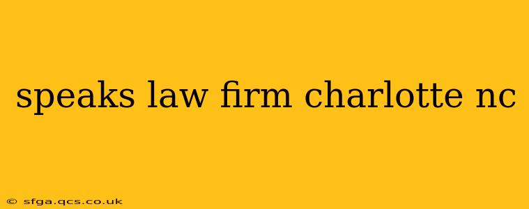 speaks law firm charlotte nc