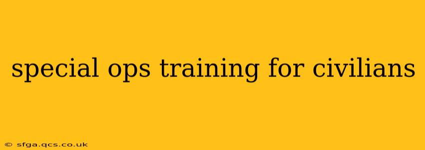 special ops training for civilians