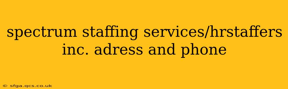 spectrum staffing services/hrstaffers inc. adress and phone