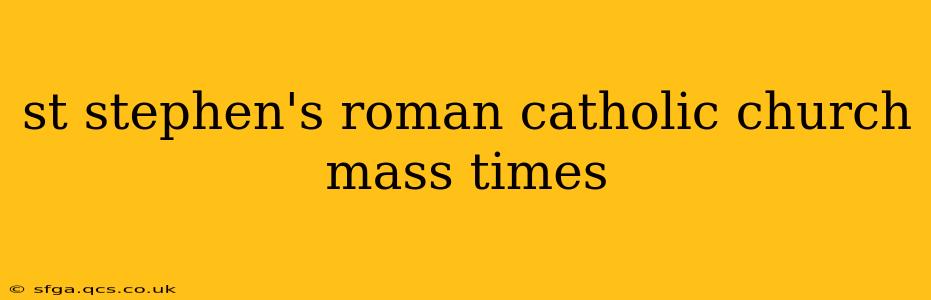 st stephen's roman catholic church mass times