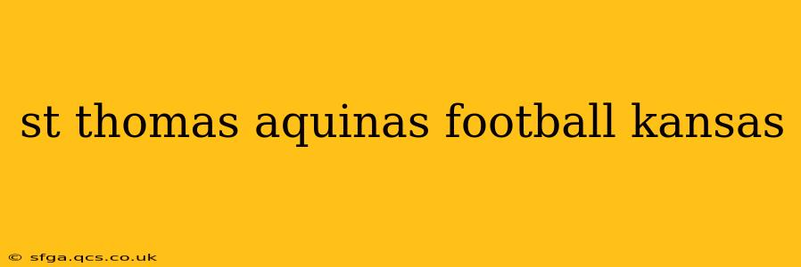 st thomas aquinas football kansas