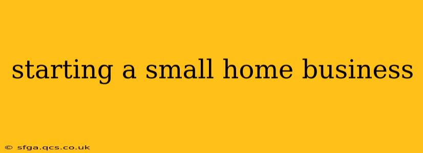 starting a small home business