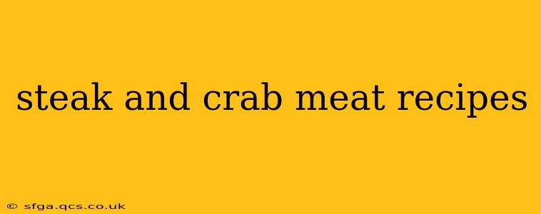 steak and crab meat recipes