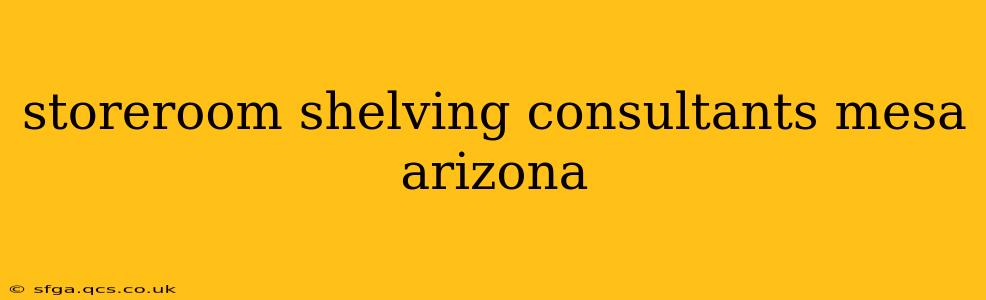 storeroom shelving consultants mesa arizona