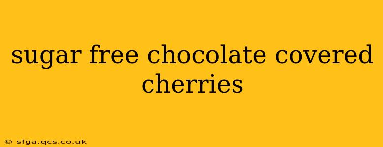 sugar free chocolate covered cherries