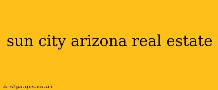 sun city arizona real estate