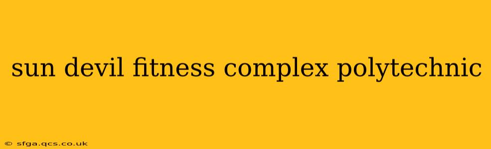 sun devil fitness complex polytechnic