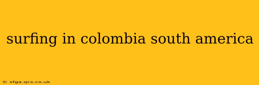 surfing in colombia south america