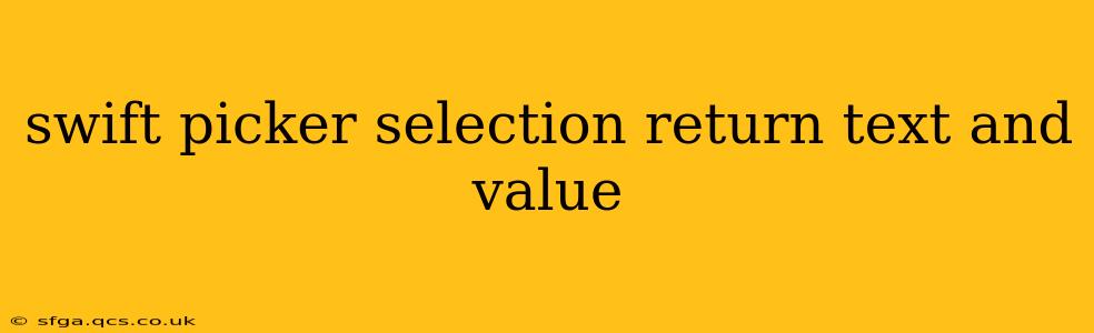 swift picker selection return text and value