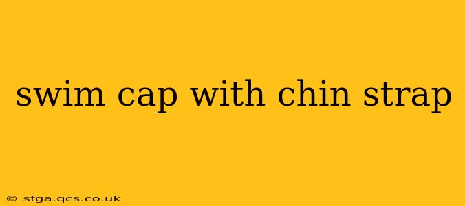 swim cap with chin strap