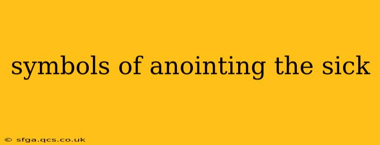 symbols of anointing the sick