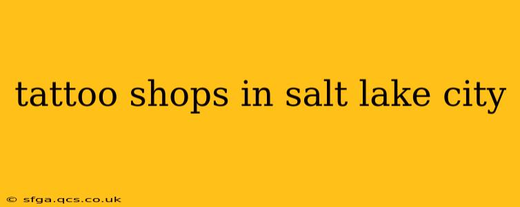 tattoo shops in salt lake city