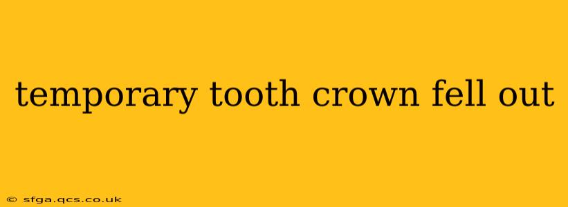 temporary tooth crown fell out