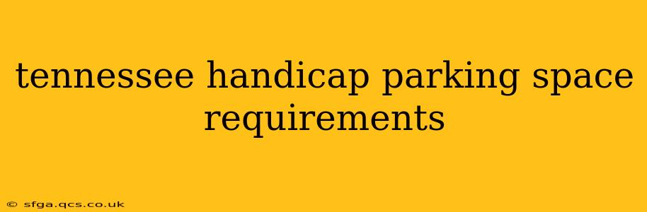 tennessee handicap parking space requirements
