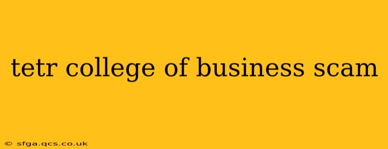 tetr college of business scam