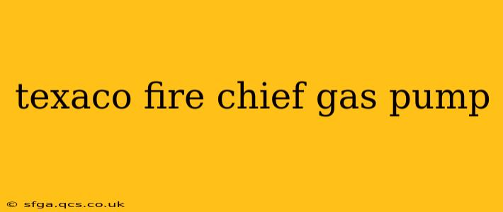 texaco fire chief gas pump