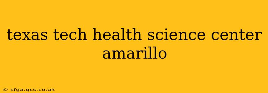 texas tech health science center amarillo