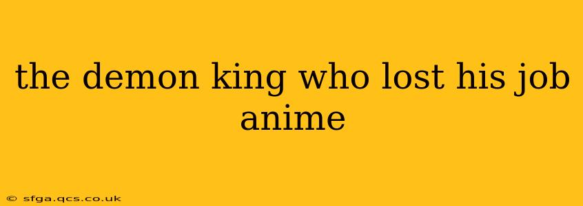 the demon king who lost his job anime