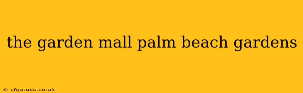 the garden mall palm beach gardens