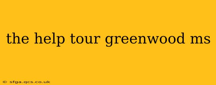 the help tour greenwood ms