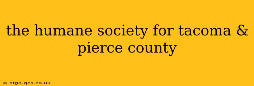 the humane society for tacoma & pierce county