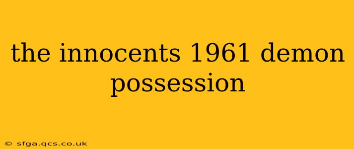 the innocents 1961 demon possession