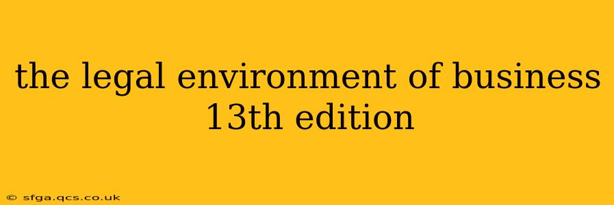 the legal environment of business 13th edition