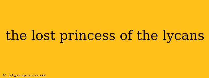 the lost princess of the lycans