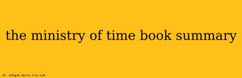 the ministry of time book summary