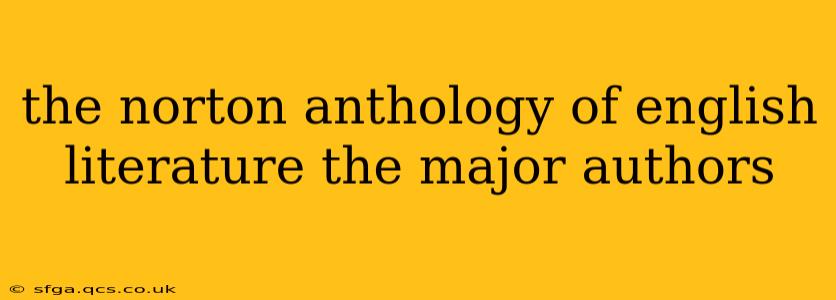 the norton anthology of english literature the major authors
