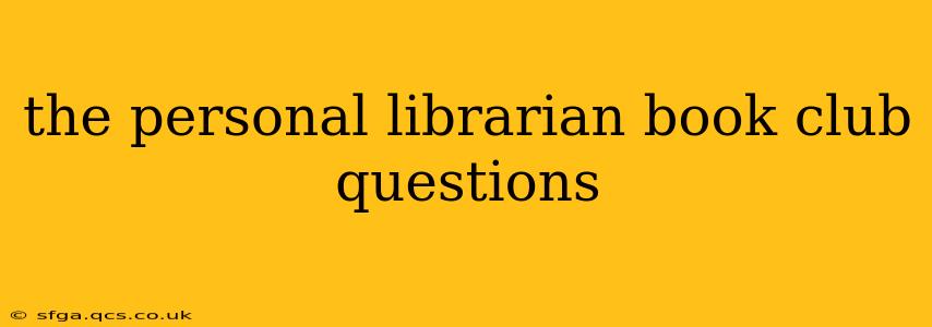 the personal librarian book club questions